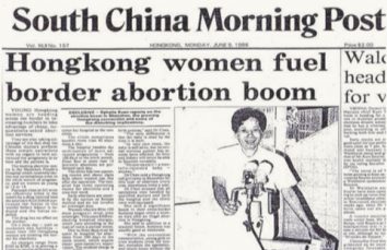 South China Morning Post, 9th June 1986: “Hongkong women fuel border abortion boom”